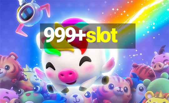 999+slot