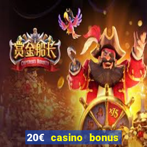 20€ casino bonus ohne einzahlung