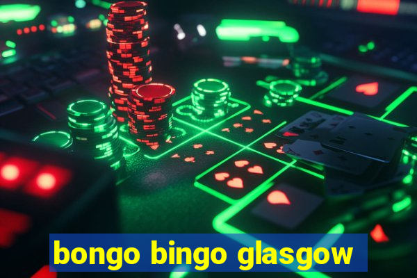 bongo bingo glasgow