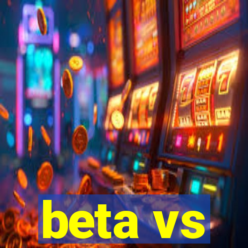 beta vs