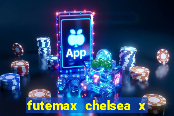 futemax chelsea x manchester city