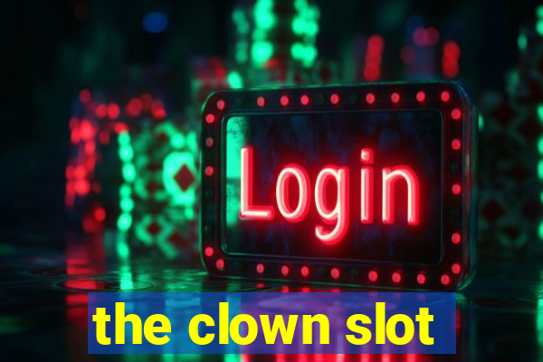 the clown slot