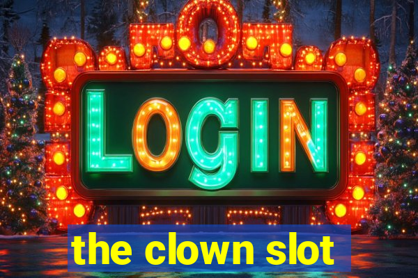 the clown slot