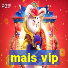 mais vip