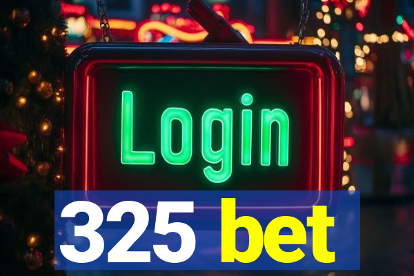 325 bet