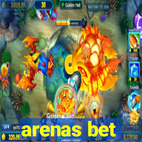 arenas bet