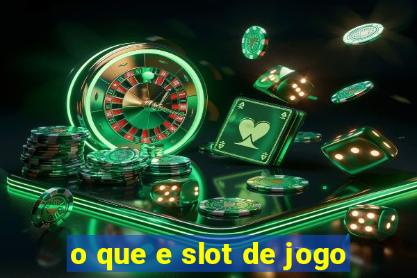 o que e slot de jogo