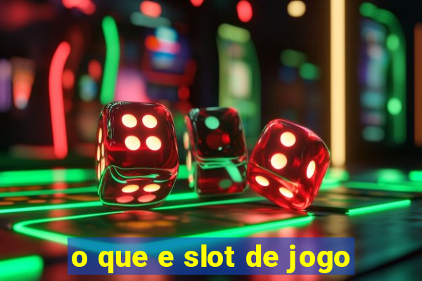 o que e slot de jogo