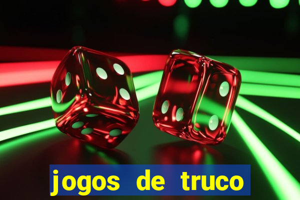 jogos de truco online que ganha dinheiro