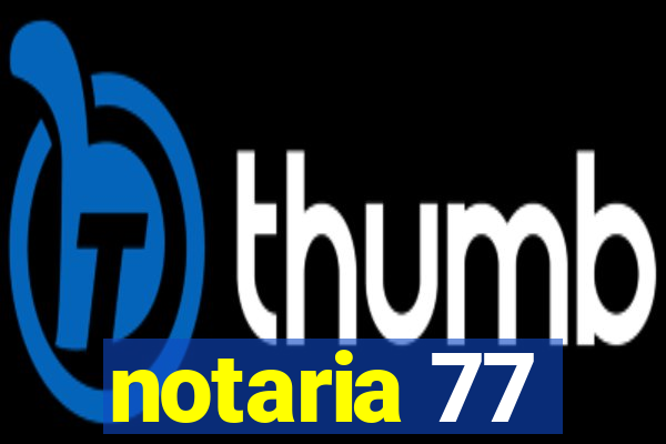 notaria 77