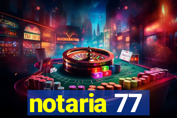 notaria 77