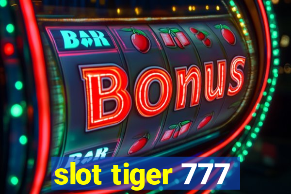 slot tiger 777