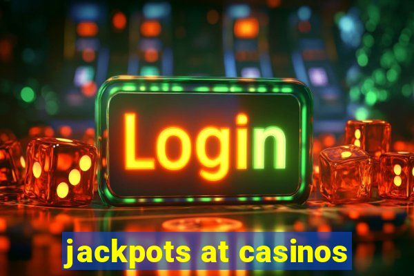 jackpots at casinos