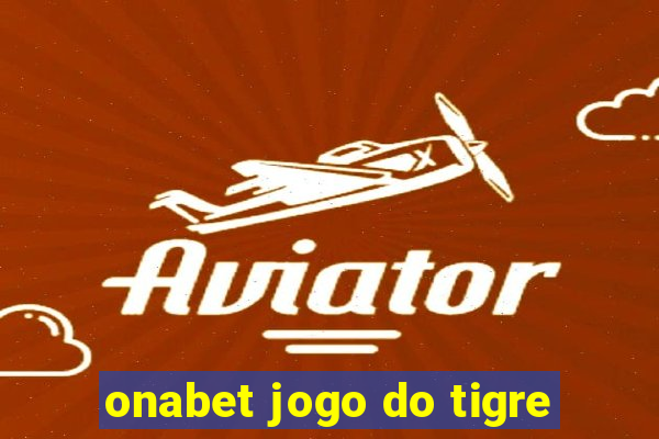 onabet jogo do tigre