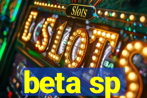 beta sp