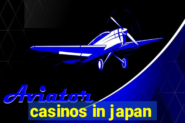 casinos in japan