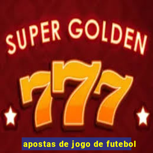 apostas de jogo de futebol