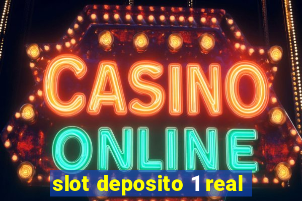 slot deposito 1 real