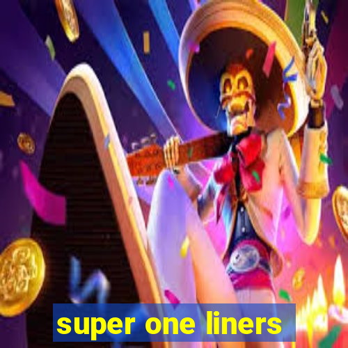 super one liners