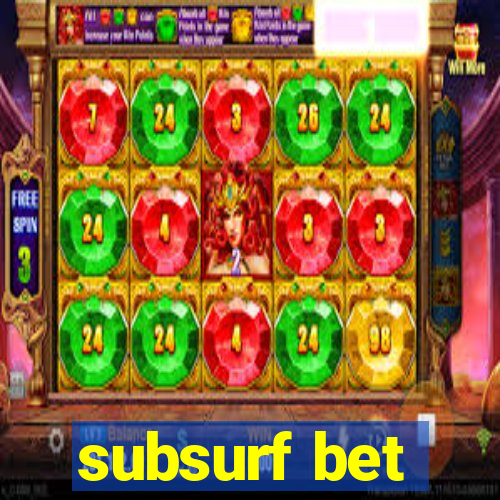 subsurf bet