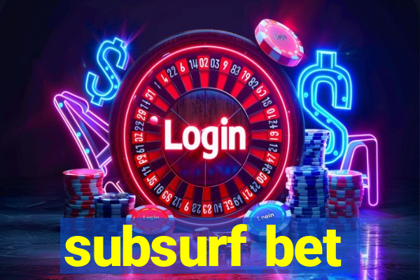 subsurf bet