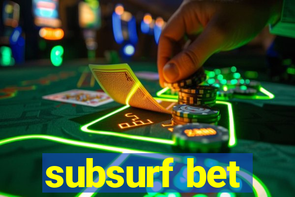 subsurf bet