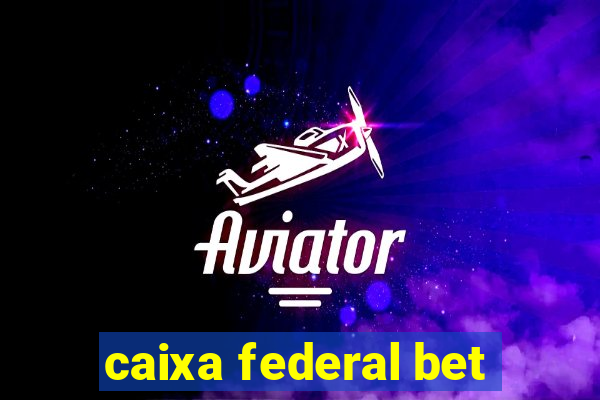 caixa federal bet