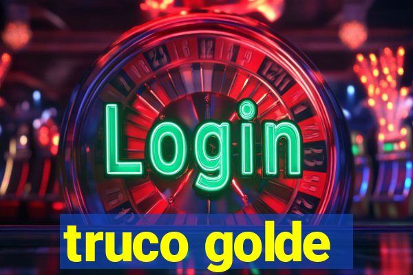 truco golde