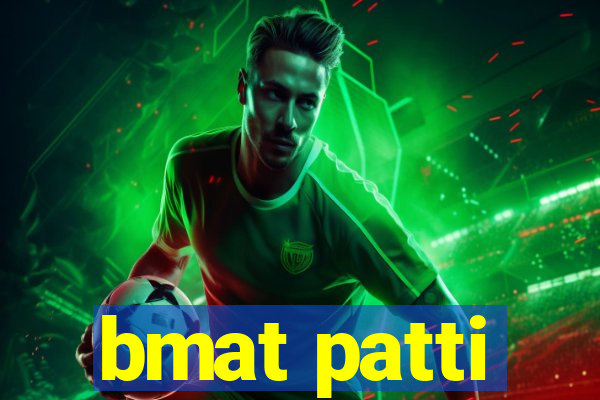 bmat patti