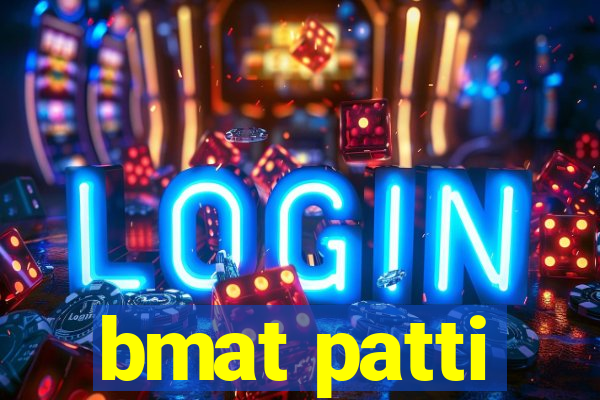 bmat patti