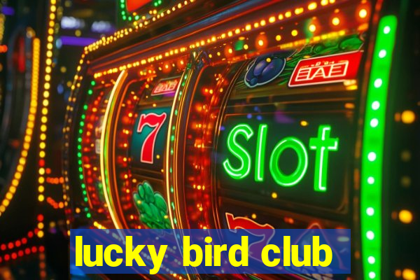 lucky bird club