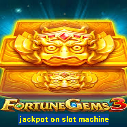 jackpot on slot machine