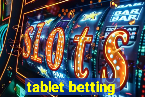 tablet betting