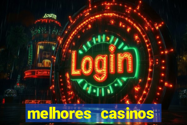 melhores casinos online com b贸nus de registo