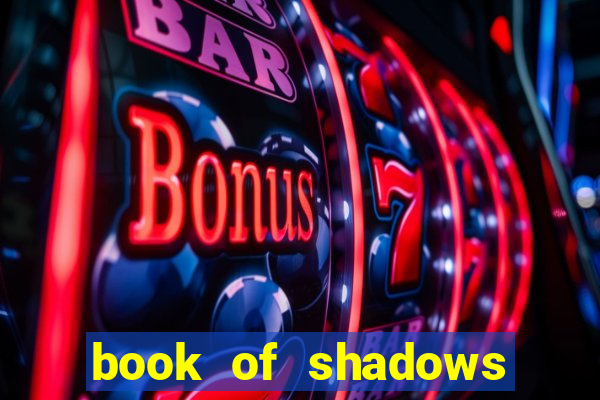 book of shadows slot free play