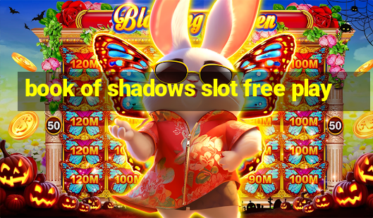 book of shadows slot free play