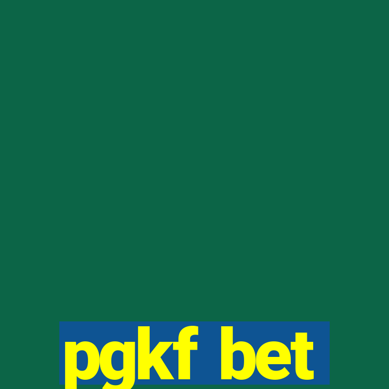 pgkf bet