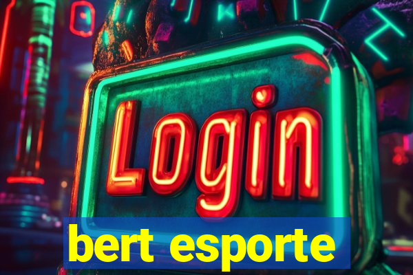 bert esporte