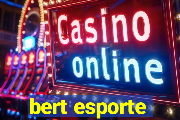 bert esporte