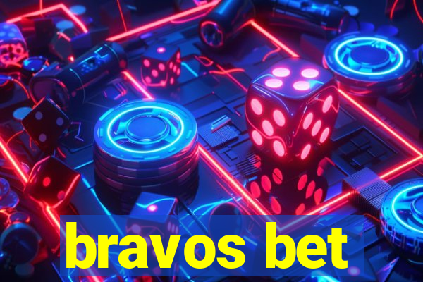 bravos bet