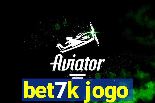 bet7k jogo