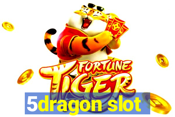 5dragon slot