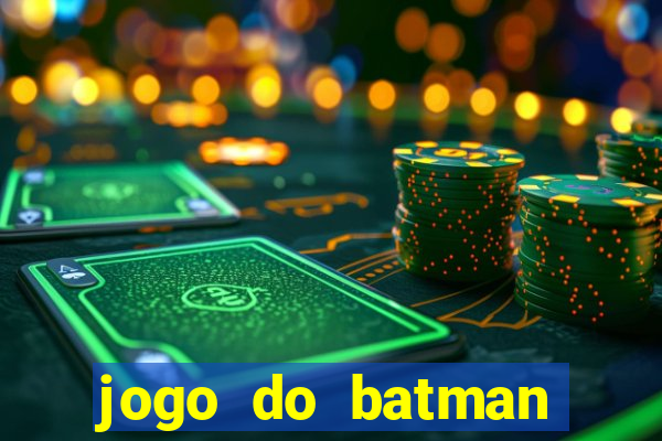 jogo do batman para celular