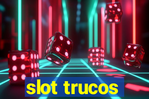 slot trucos