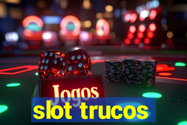 slot trucos