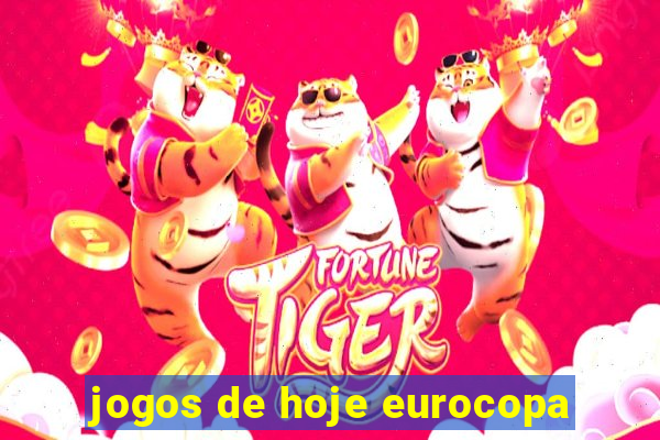 jogos de hoje eurocopa