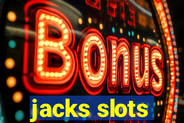 jacks slots