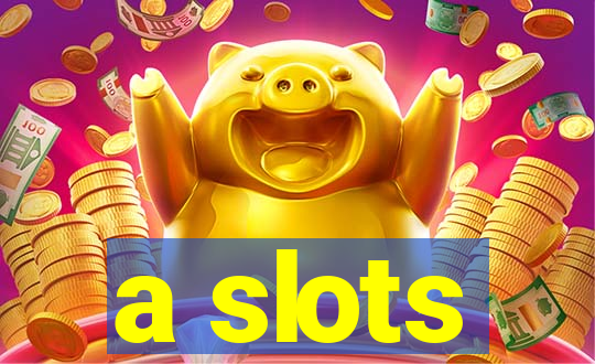 a slots