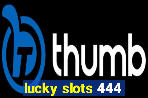 lucky slots 444