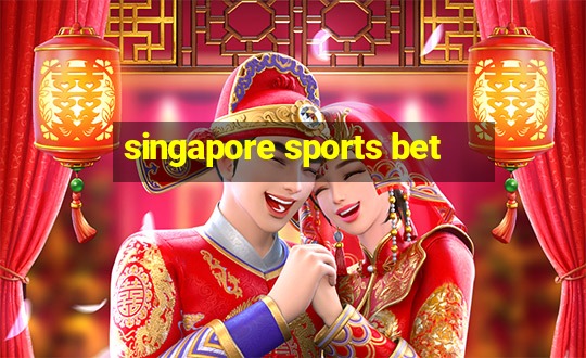 singapore sports bet